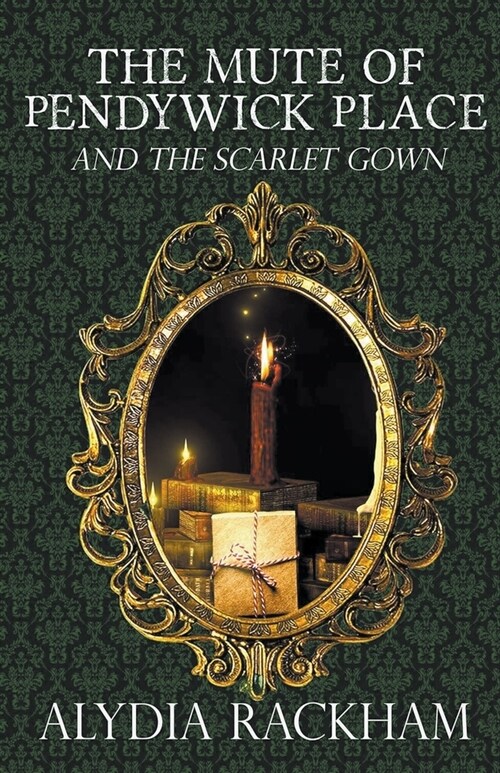 The Mute of Pendywick Place and the Scarlet Gown (Paperback)