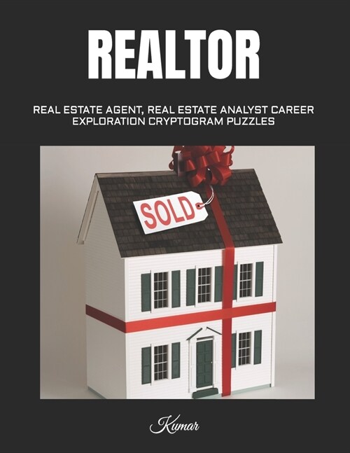 Realtor: Real Estate Agent, Real Estate Analyst Career Exploration Cryptogram Puzzles (Paperback)