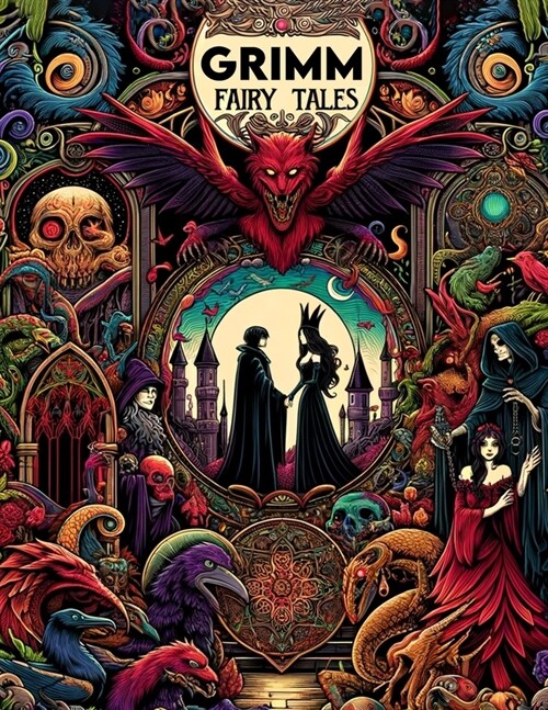 Grimm Fairy Tales: Immerse Yourself in the Dark and Enchanting World of Grimms Fairy Tales, Each Page Holding a Story of Intrigue and Ma (Paperback)