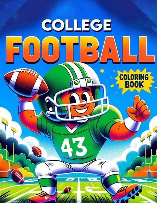 College Football Coloring Book: Dive into the Heart of the Game with Each Page Featuring Iconic College Teams and Thrilling Gridiron Action, Ready for (Paperback)