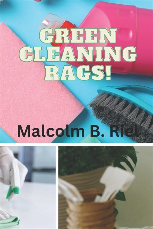 Green Cleaning Rags! (Paperback)
