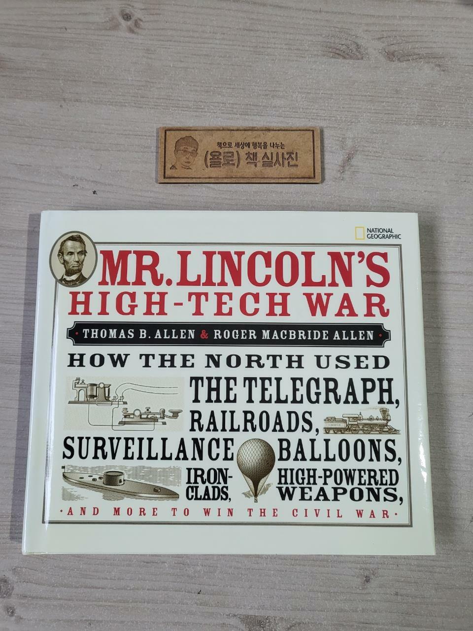 [중고] Mr. Lincoln‘s High-Tech War: How the North Used the Telegraph, Railroads, Surveillance Balloons, Ironclads, High-Powered Weapons, and More to Win (Hardcover)