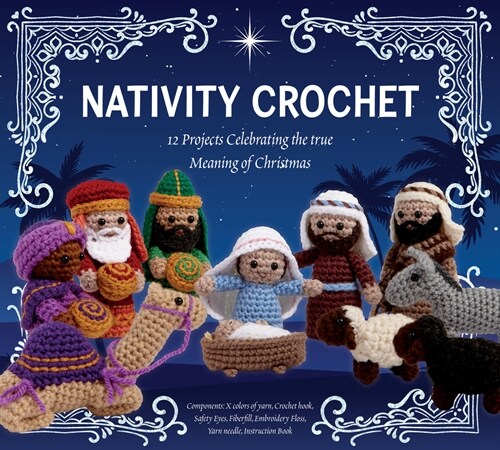 Nativity Crochet Kit : 12 Projects Celebrating the True Meaning of Christmas (Kit)