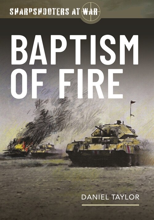 Sharpshooters at War : Baptism of Fire (Hardcover)