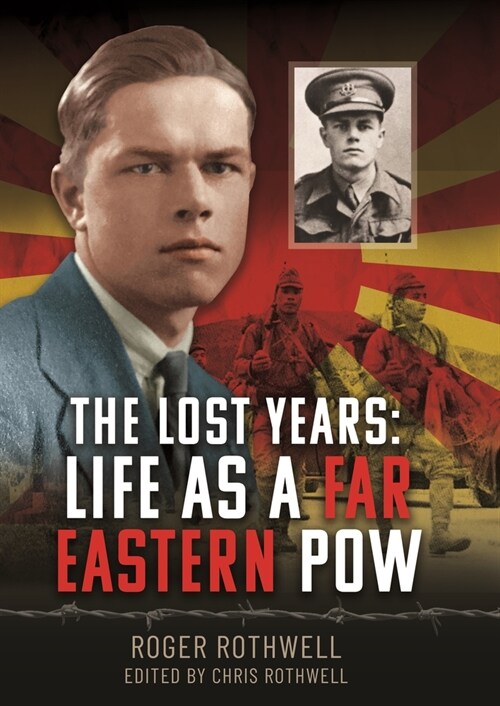 The Lost Years: Life as A Far Eastern POW (Hardcover)