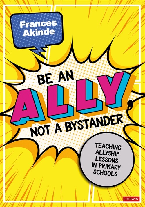 Be an Ally, not a Bystander : Allyship lessons for 7-12 year olds (Hardcover)