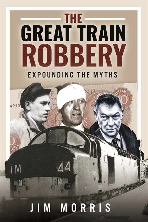 The Great Train Robbery : Expounding the Myths (Hardcover)