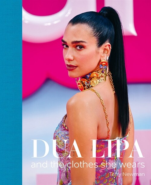 Dua Lipa : And the Clothes She Wears (Hardcover)