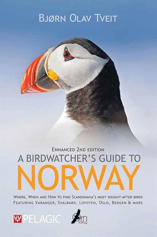 A Birdwatcher’s Guide to Norway : Where, when and how to find Scandinavia’s most sought-after birds (Paperback, Second edition)