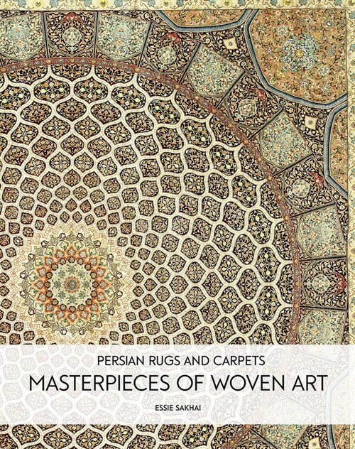 Persian Rugs and Carpets : Masterpieces of Woven Art (Hardcover)