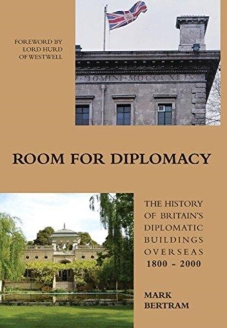 Room for Diplomacy : The History of Britains Diplomatic Buildings 1800-2000 (Hardcover)