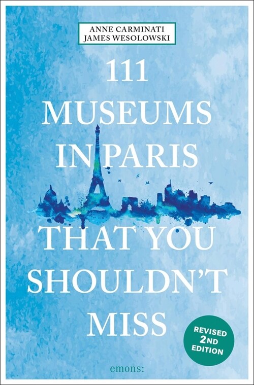 111 Museums in Paris That You Shouldnt Miss (Paperback, 2 Revised edition)
