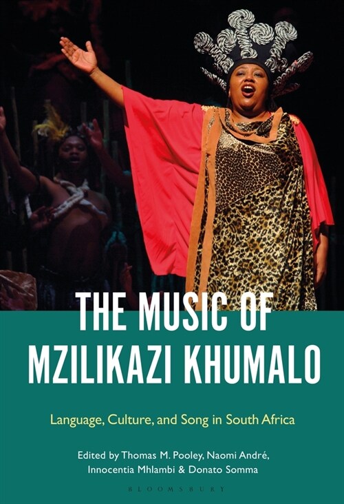 The Music of Mzilikazi Khumalo: Language, Culture, and Song in South Africa (Hardcover)