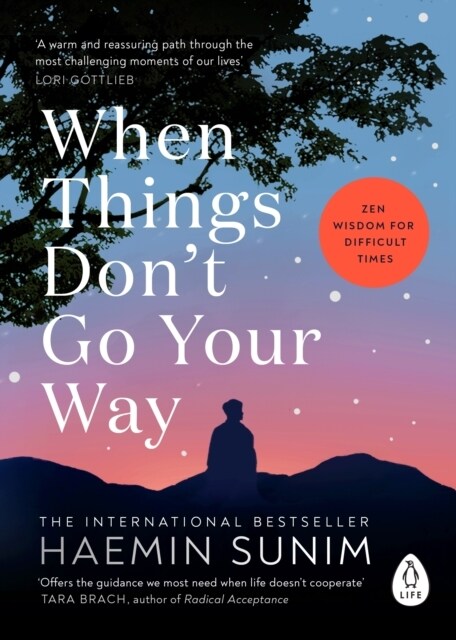 When Things Don’t Go Your Way : Zen Wisdom for Difficult Times (Paperback)