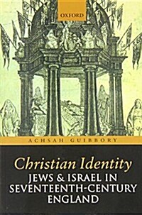 Christian Identity, Jews, and Israel in 17th-century England (Paperback)