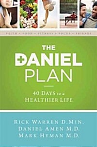 The Daniel Plan: 40 Days to a Healthier Life (Hardcover)