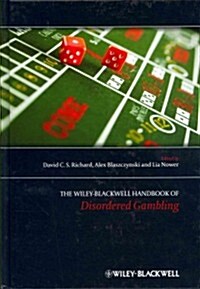 The Wiley-Blackwell Handbook of Disordered Gambling (Hardcover)