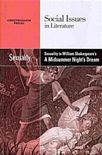 Sexuality in William Shakespeares a Midsummer Nights Dream (Paperback)