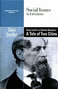Class Conflict in Charles Dickens a Tale of Two Cities (Paperback)