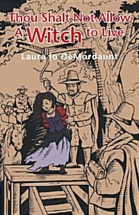 Thou Shalt Not Allow a Witch to Live (Paperback)