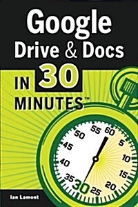 Google Drive & Docs in 30 Minutes (Paperback)