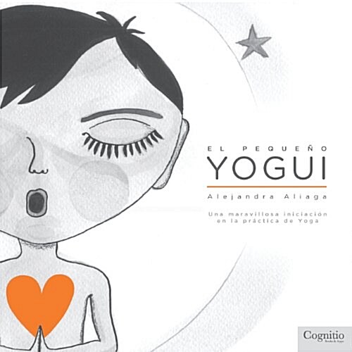 El Pequeno Yogui: Una Maravillosa Iniciacion En La Practica de Yoga (Paperback)