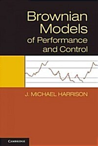 Brownian Models of Performance and Control (Hardcover)