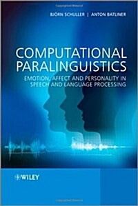 Computational Paralinguistics: Emotion, Affect and Personality in Speech and Language Processing (Hardcover)