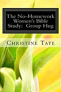 The No-Homework Womens Bible Study: Group Hug (Paperback)