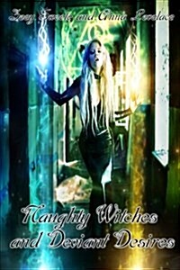 Naughty Witches and Deviant Desires (Paperback)