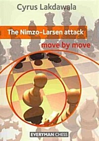 The Nimzo-Larsen Attack: Move by Move (Paperback)