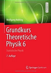 Grundkurs Theoretische Physik 6: Statistische Physik (Paperback, 7, 7. Aufl. 2014)