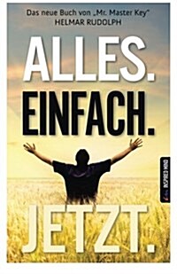 Alles. Einfach. Jetzt.: Dein 24 Stunden Erfolgsbuch (Paperback)