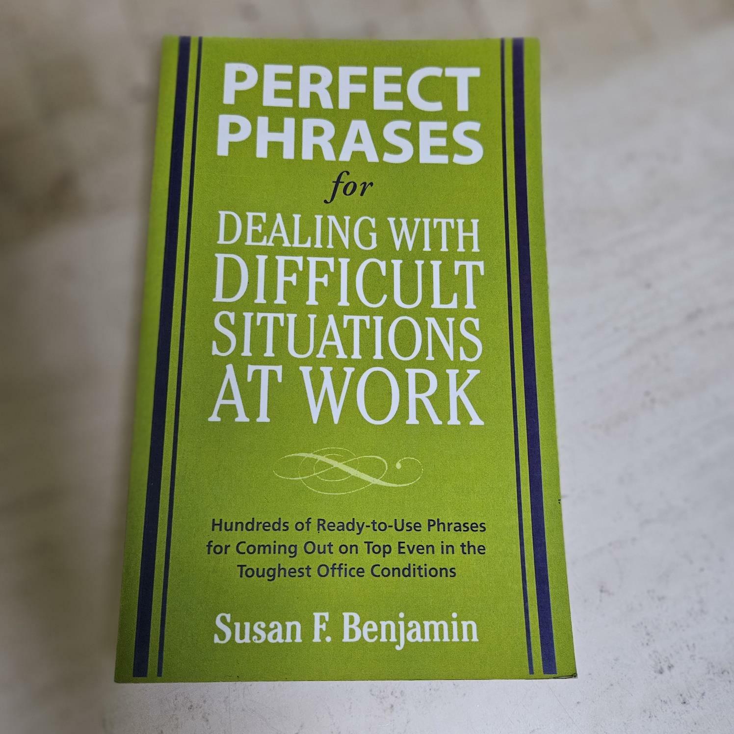[중고] Perfect Phrases for Dealing with Difficult Situations at Work: Hundreds of Ready-To-Use Phrases for Coming Out on Top Even in the Toughest Office (Paperback)