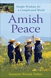 Amish Peace: Simple Wisdom for a Complicated World (Paperback)