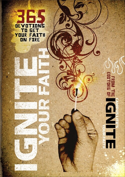 Ignite Your Faith: 365 Devotions to Set Your Faith on Fire (Paperback)