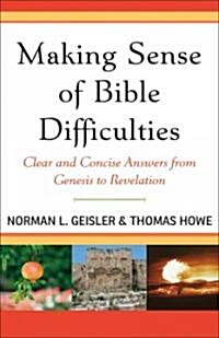 Making Sense of Bible Difficulties: Clear and Concise Answers from Genesis to Revelation (Paperback, Revised)