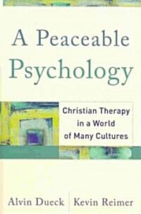 A Peaceable Psychology: Christian Therapy in a World of Many Cultures (Paperback)