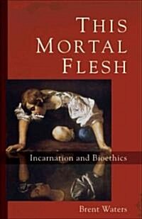 This Mortal Flesh (Paperback)