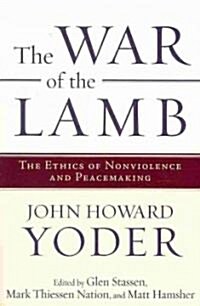 The War of the Lamb: The Ethics of Nonviolence and Peacemaking (Paperback)