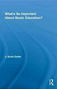 Whats So Important About Music Education? (Hardcover)