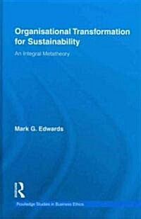 Organizational Transformation for Sustainability : An Integral Metatheory (Hardcover)