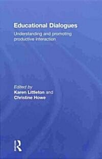 Educational Dialogues : Understanding and Promoting Productive interaction (Hardcover)