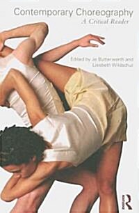 Contemporary Choreography : A Critical Reader (Paperback)