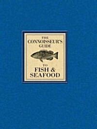 The Connoisseurs Guide to Fish & Seafood (Hardcover)