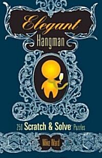 Elegant Hangman: 250 Scratch & Solve Puzzles (Paperback)