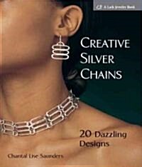 Creative Silver Chains: 20 Dazzling Designs (Paperback)