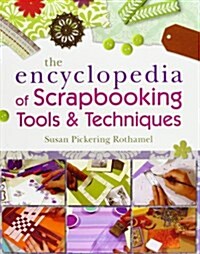 The Encyclopedia of Scrapbooking Tools & Techniques (Paperback)