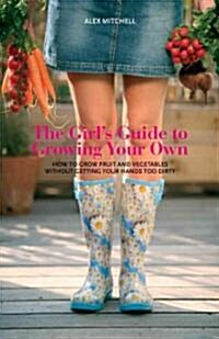 Girls Guide to Growing Your Own (Paperback)