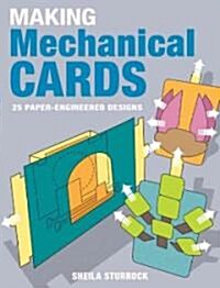 Making Mechanical Cards : 25 Paper-engineered Designs (Paperback)